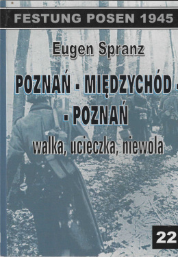 Poznań - Międzychód - Poznań walka, ucieczka, niewola
