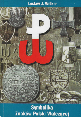 Symbolika Znaków Polski Walczącej 1939-1989