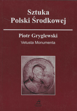 Sztuka Polski Środkowej. Szlacheckie mauzoleum od połowy XV do XVII w.