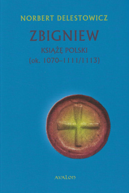 Zbigniew książę Polski (ok. 1070-111/1113)