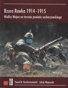 Bzura Rawka 1914-1915 Wielka Wojna na terenie powiatu sochaczewskiego