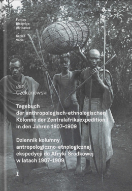 Dziennik kolumny antropologiczno-etnologicznej ekspedycji do Afryki Środkowej w latach 1907-1909. Część 1 i 2, tomy I-VII