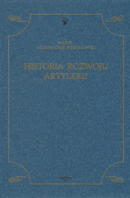 Historia rozwoju artylerii Major Aleksander Kiersnowski