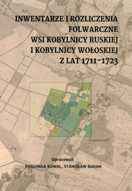 Inwentarze i rozliczenia folwarczne wsi Kobylnicy Ruskiej w Kobylnicy Wołoskiej z lat 1711-1723