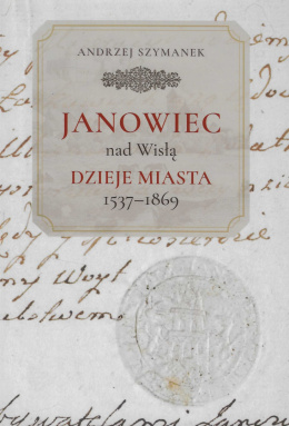 Janowiec nad Wisłą. Dzieje miasta 1537 - 1869