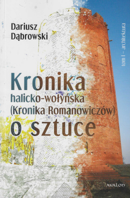 Kronika halicko-wołyńska (Kronika Romanowiczów) o sztuce. Architektura