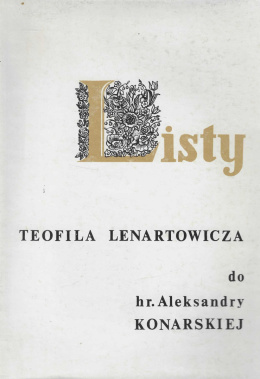 Listy Teofila Lenartowicza do hr. Aleksandry Konarskiej z lat 1876-1884