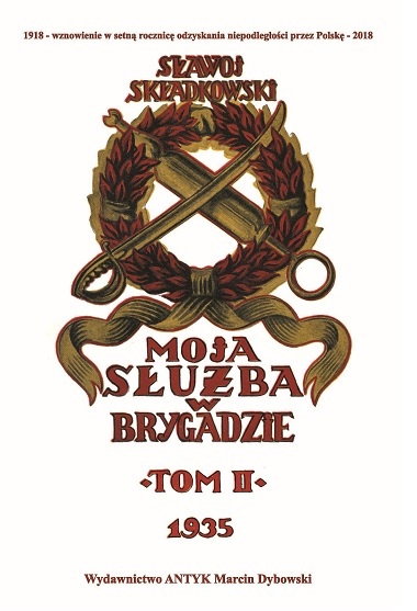 Moja służba w Brygadzie. Pamiętnik polowy tom II. 1935 Moja służba w Brygadzie. Pamiętnik polowy tom II. 1935