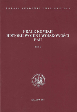 Prace Komisji Historii Wojen i Wojskowości PAU, Tom X