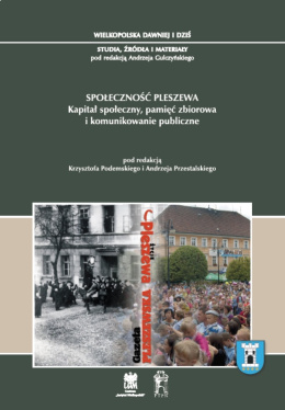 Społeczność Pleszewa. Kapitał społeczny, pamięć zbiorowa i komunikowanie publiczne