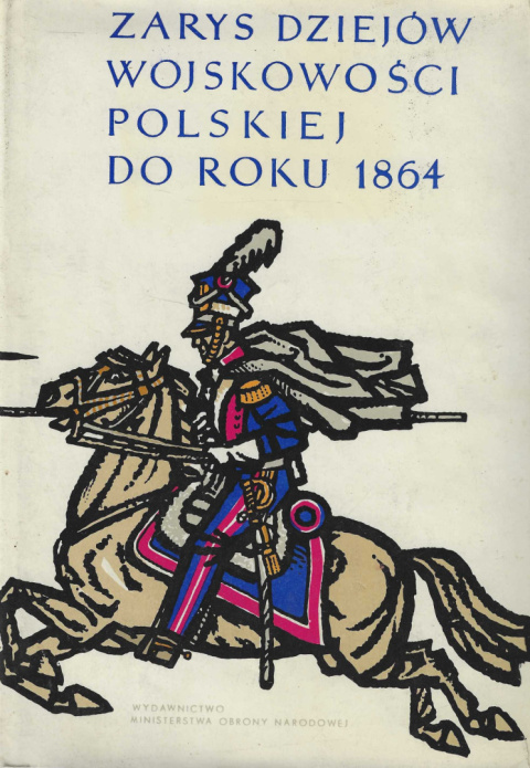 Zarys dziejów wojskowości polskiej do roku 1864 - tom I i II - komplet Zarys dziejów wojskowości polskiej do roku 1864 - tom I i II - komplet