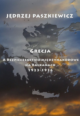 Grecja a bezpieczeństwo międzynarodowe na Bałkanach 1923-1936