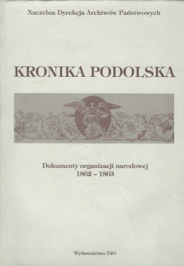 Kronika podolska. Dokumenty organizacji narodowej 1862-1863