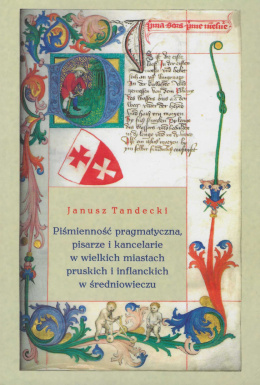 Piśmienność pragmatyczna, pisarze i kancelarie w wielkich miastach pruskich i inflanckich w średniowieczu