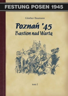 Poznań 45. Bastion nad Wartą tom 1 i 2 - komplet