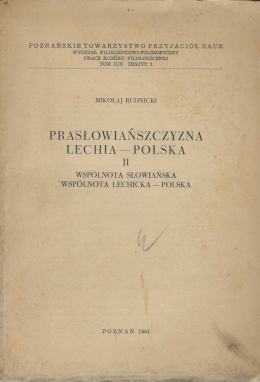 Prasłowiańszczyzna Lechia - Polska Tom II. Wspólnota słowiańska, wspólnota lechicka - Polska