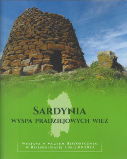 Sardynia - wyspa pradziejowych wież. Wystawa w Muzeum Historycznym w Bielsku-Białej