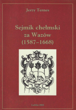 Sejmik chełmski za Wazów 1587-1668
