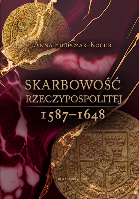 Skarbowość Rzeczypospolitej 1587-1648. Projekty – ustawy – realizacja
