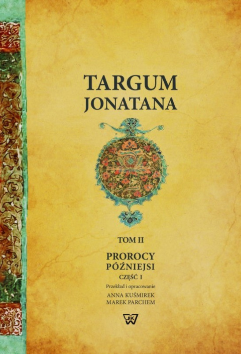 Targum Jonatana. Tom I. Prorocy wcześniejsi. Tom II. Prorocy późniejsi, część I i II - komplet Targum Jonatana. Tom I. Prorocy wcześniejsi. Tom II. Prorocy późniejsi, część I i II - komplet