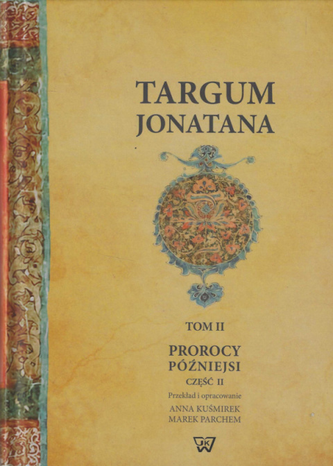 Targum Jonatana. Tom I. Prorocy wcześniejsi. Tom II. Prorocy późniejsi, część I i II - komplet Targum Jonatana. Tom I. Prorocy wcześniejsi. Tom II. Prorocy późniejsi, część I i II - komplet