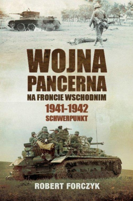 Wojna pancerna na Froncie Wschodnim 1941-1945. Tom I Schwerpunkt, tom II Czerwony walec - komplet