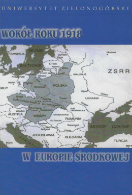 Wokół roku 1918 w Europie Środkowej