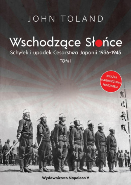 Wschodzące Słońce. Schyłek i upadek Cesarstwa Japonii 1936-1945 Tom I i II - komplet