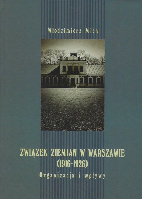 Związek Ziemian w Warszawie (1916-1926). Organizacja i wpływy