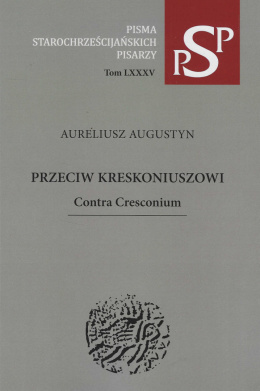 Aureliusz Augustyn. Przeciw Krekoniuszowi Contra Cresconium