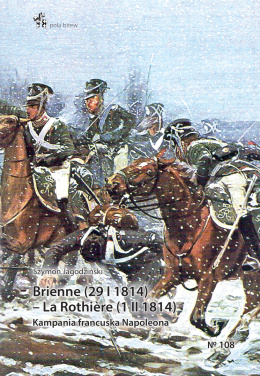 Brienne (29 I 1814) – La Rothière (1 II 1814). Kampania francuska Napoleona