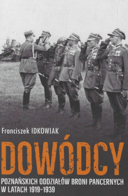 Dowódcy poznańskich oddziałów broni pancernych w latach 1919-1939