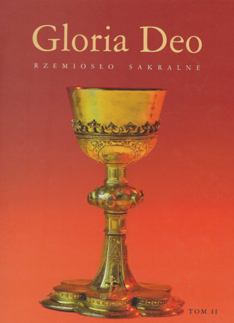 Gloria Deo. Rzemiosło sakralne. Tom I i II - komplet Gloria Deo. Rzemiosło sakralne. Tom I i II - komplet