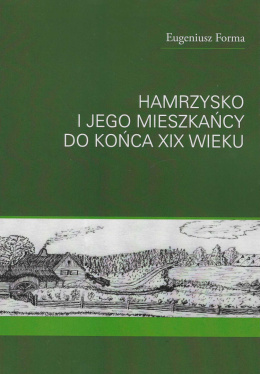 Hamrzysko i jego mieszkańcy do końca XIX wieku