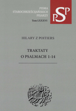 Hilary z Poitiers. Traktaty o Psalmach 1-14