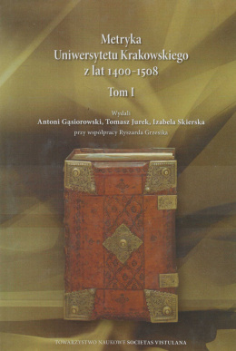 Metryka Uniwersytetu Krakowskiego z lat 1400-1508, tom I i II - komplet