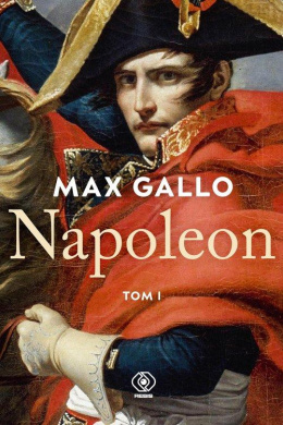 Napoleon Tom I. Pieśń wymarszu. Słońce Austerlitz