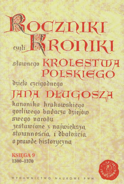 Roczniki czyli Kroniki sławnego Królestwa Polskiego dzieła czcigodnego Jana Długosza. Księgi 1-12 - komplet Roczniki czyli Kroniki sławnego Królestwa Polskiego dzieła czcigodnego Jana Długosza. Księgi 1-12 - komplet