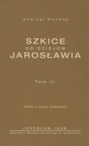 Szkice do dziejów Jarosławia. Tomy I, II i uzupełniający - komplet
