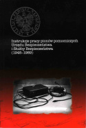 Instrukcje pracy pionów pomocniczych Urzędu Bezpieczeństwa i Służby Bezpieczeństwa (1945-1989)