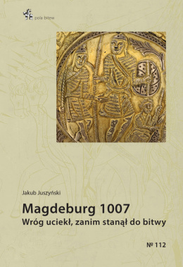 Magdeburg 1007 . Wróg uciekł, zanim stanął do bitwy