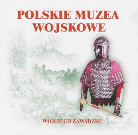 Polskie Muzea Wojskowe. Informator