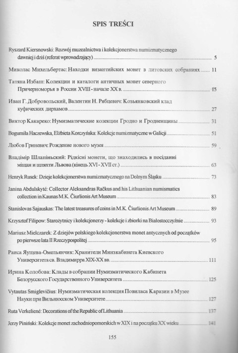 Rozwój muzealnictwa i kolekcjonerstwa numizmatycznego - dawniej i dziś - na Białorusi, Litwie, w Polsce i Ukrainie Rozwój muzealnictwa i kolekcjonerstwa numizmatycznego - dawniej i dziś - na Białorusi, Litwie, w Polsce i Ukrainie