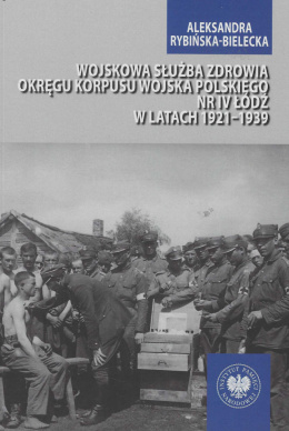 Wojskowa służba zdrowia Okręgu Wojska Polskiego nr IV Łódź w latach 1921-1939
