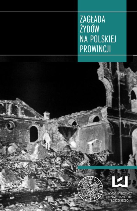 Zagłada Żydów na polskiej prowincji Zagłada Żydów na polskiej prowincji