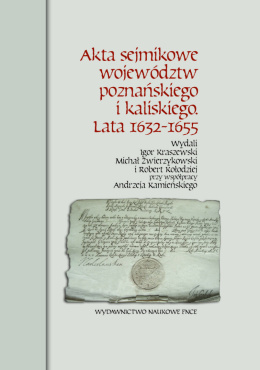 Akta sejmikowe województw poznańskiego i kaliskiego. Lata 1632 - 1655