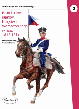 Broń i barwa ułanów Księstwa Warszawskiego w latach 1812 - 1814