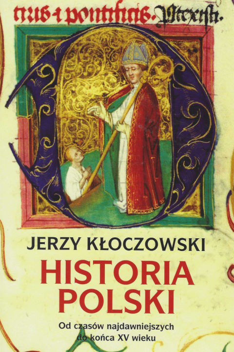 Historia Polski Od czasów najdawniejszych do końca XV wieku