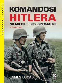 Komandosi Hitlera. Niemieckie siły specjalne