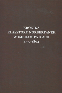 Kronika klasztoru norbertanek w Imbramowicach 1797-1804